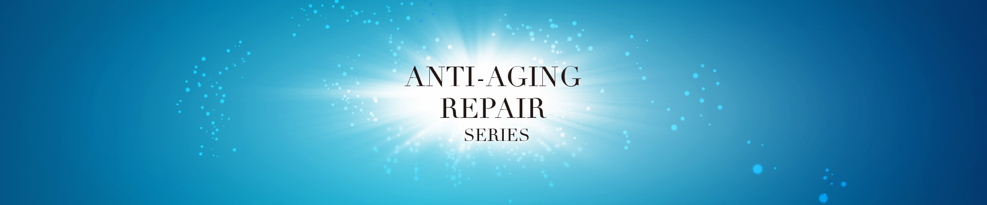 Anti-aging Repair Series